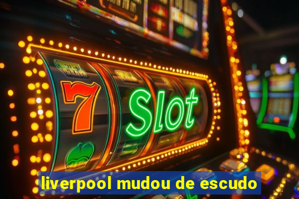 liverpool mudou de escudo